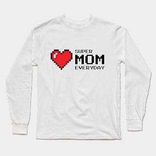 super mom everyday Long Sleeve T-Shirt